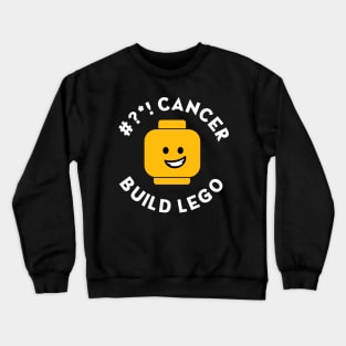 #?*! Cancer Build Lego Crewneck Sweatshirt